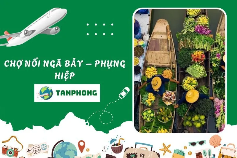 Chợ Nổi Ngã Bảy – Phụng Hiệp