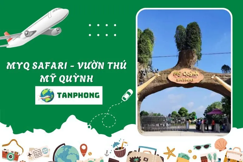 MyQ Safari - Vườn Thú Mỹ Quỳnh