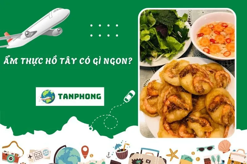 Ẩm Thực Hồ Tây Có Gì Ngon?