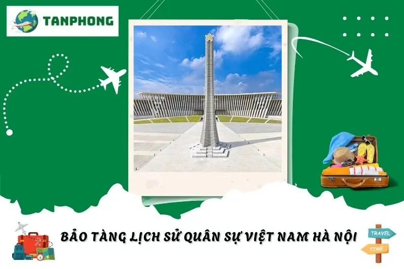 Khám Phá Bảo Tàng Lịch Sử Quân Sự Việt Nam Hà Nội: Hướng Dẫn Chi Tiết