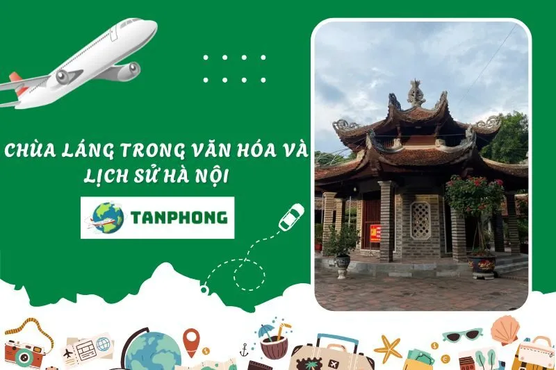 Chùa Láng trong văn hóa và lịch sử Hà Nội
