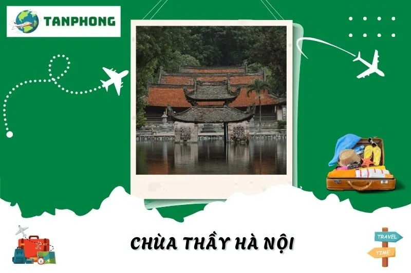 Khám Phá Chùa Thầy Hà Nội - Kiến Trúc, Lễ Hội và Điểm Du Lịch Nổi Bật