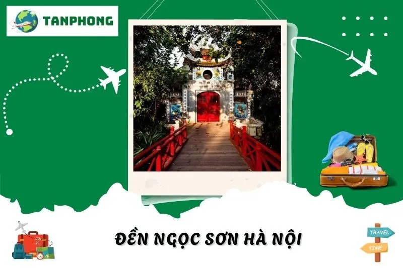 Khám Phá Đền Ngọc Sơn Hà Nội: Lịch Sử, Kiến Trúc Và Điểm Tham Quan