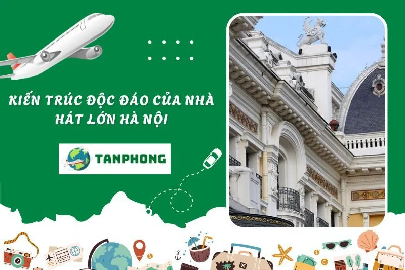 Kiến trúc độc đáo của Nhà Hát Lớn Hà Nội