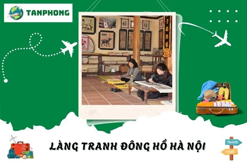 Làng Tranh Đông Hồ Hà Nội – Hành Trình Khám Phá Nghệ Thuật Dân Gian