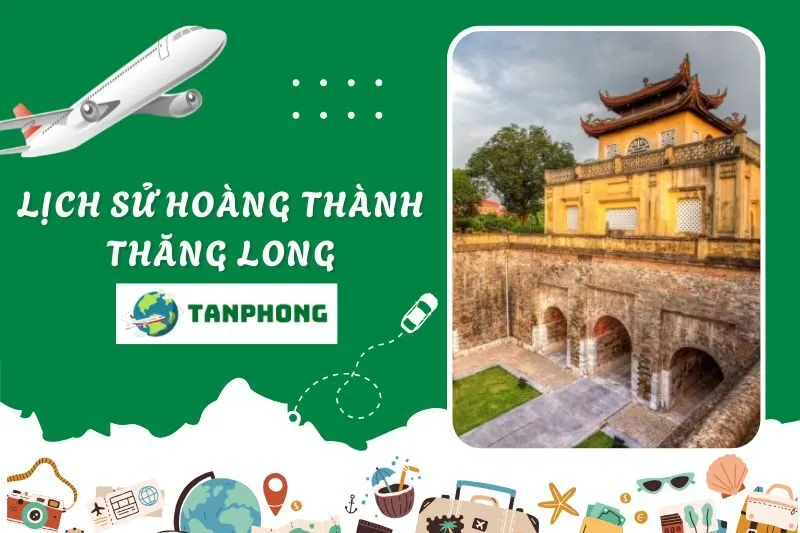 Lịch sử Hoàng thành Thăng Long: Từ kinh đô Đại La đến di sản thế giới
