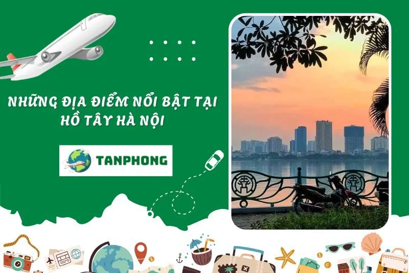 Những Địa Điểm Nổi Bật Tại Hồ Tây Hà Nội