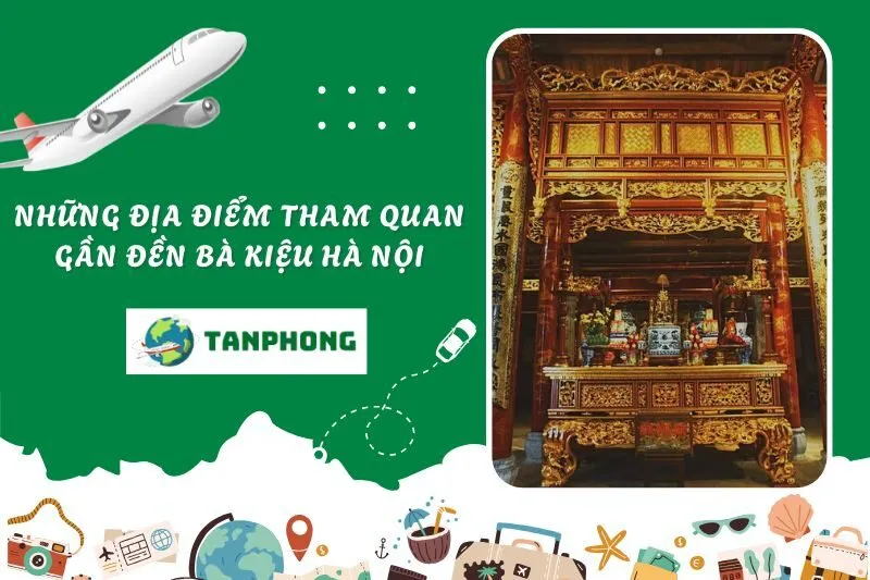 Những địa điểm tham quan gần Đền Bà Kiệu Hà Nội