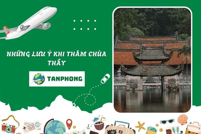 Những Lưu Ý Khi Thăm Chùa Thầy