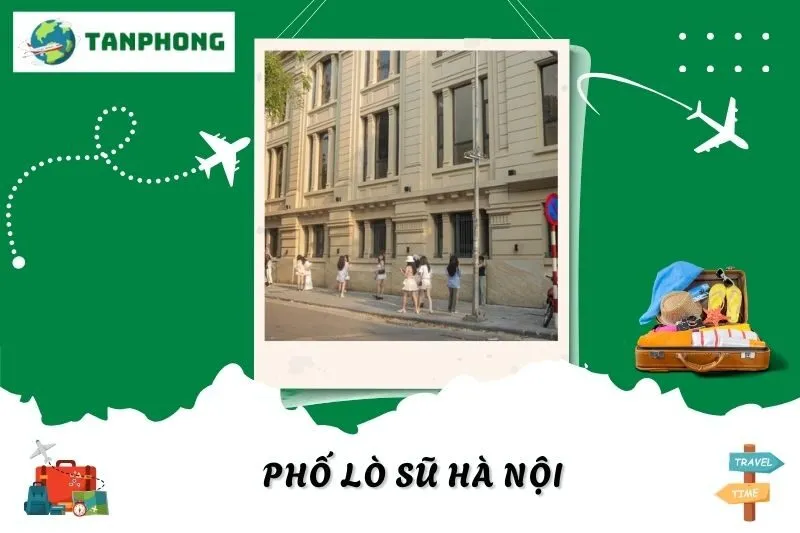 Phố Lò Sũ Hà Nội: Địa Điểm Check-in Hot Với Phong Cách Thượng Hải