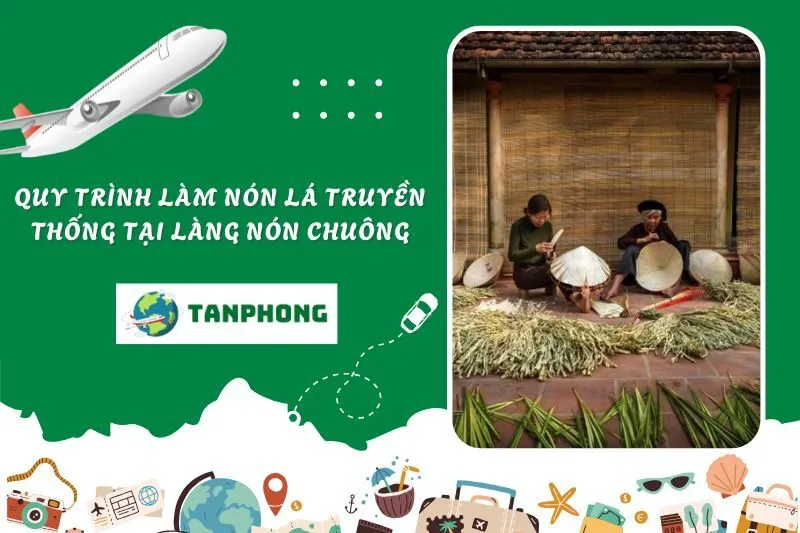 Quy trình làm nón lá truyền thống tại làng nón Chuông