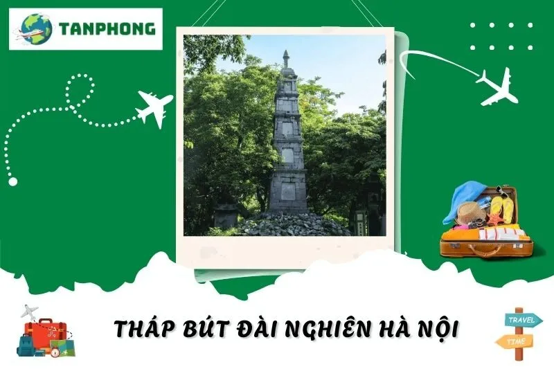 Tháp Bút Đài Nghiên Hà Nội – Biểu Tượng Lịch Sử, Văn Hóa Độc Đáo