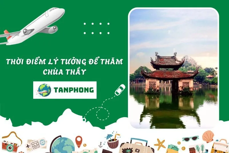Thời Điểm Lý Tưởng Để Thăm Chùa Thầy