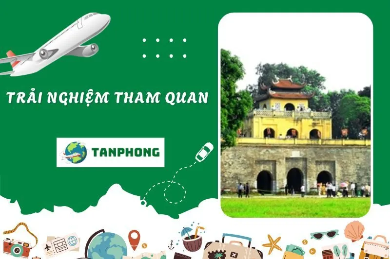 Trải nghiệm tham quan Hoàng thành Thăng Long Hà Nội