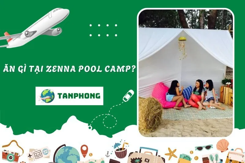 Ăn gì tại Zenna Pool Camp?