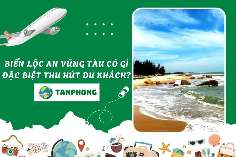 Biển Lộc An Vũng Tàu có gì đặc biệt thu hút du khách?