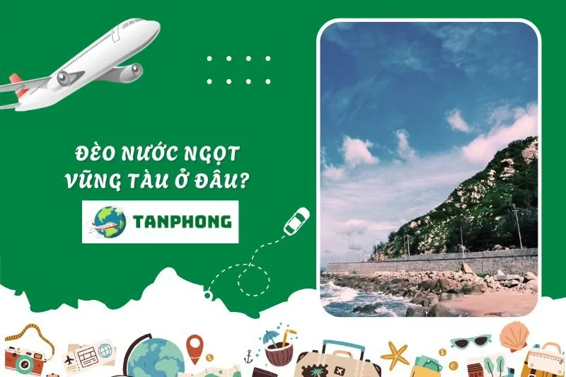 Đèo Nước Ngọt Vũng Tàu Ở Đâu? Có Gì Đặc Biệt Khiến Du Khách Yêu Thích?