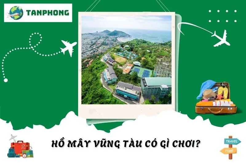 Hồ Mây Vũng Tàu Có Gì Chơi? Khám Phá Vé, Ăn Uống, Lịch Trình Hấp Dẫn