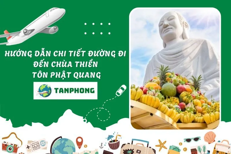 Hướng dẫn chi tiết đường đi đến Chùa Thiền Tôn Phật Quang