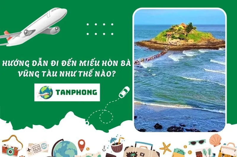 Hướng dẫn đi đến Miếu Hòn Bà Vũng Tàu như thế nào?