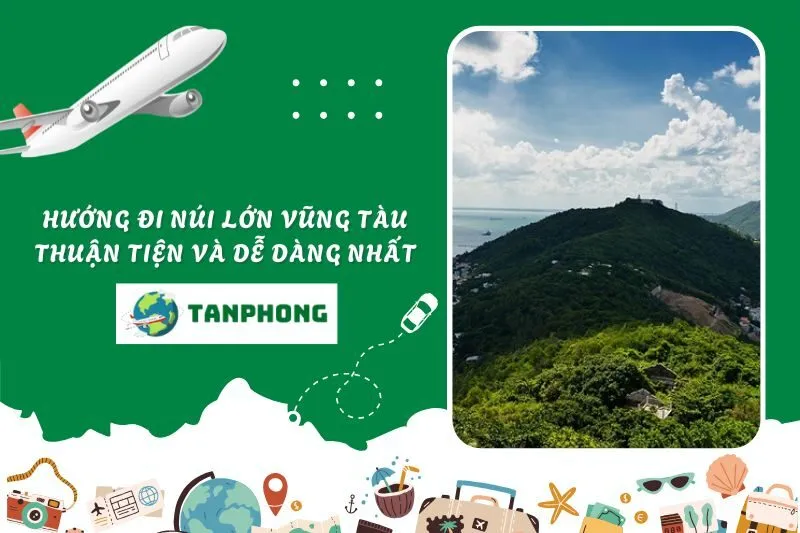Hướng đi Núi Lớn Vũng Tàu thuận tiện và dễ dàng nhất