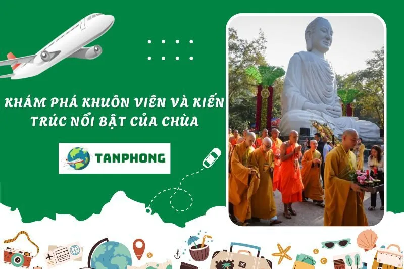 Khám phá khuôn viên và kiến trúc nổi bật của chùa