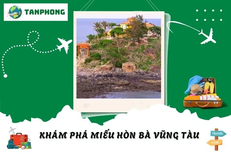 Khám Phá Miếu Hòn Bà Vũng Tàu: Cách Đi, Sự Tích Và Trải Nghiệm Độc Đáo