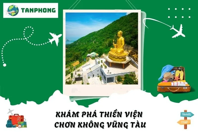 Khám Phá Thiền Viện Chơn Không Vũng Tàu: Hành Trình Tâm Linh Đầy Bình Yên