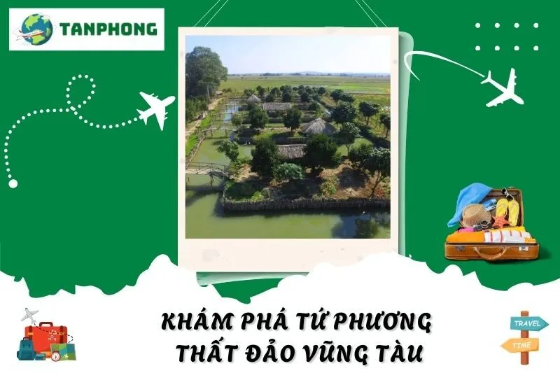 Khám Phá Tứ Phương Thất Đảo Vũng Tàu: Miệt Vườn Giữa Lòng Phố Biển