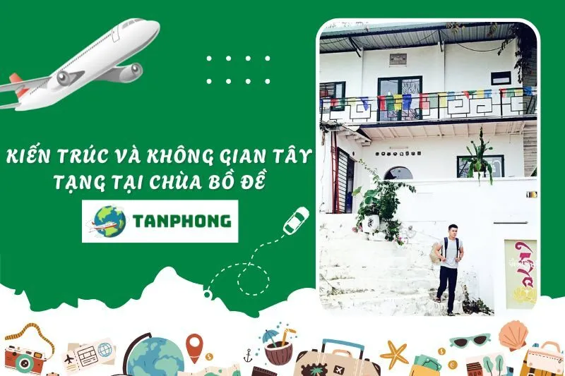 Kiến trúc và không gian Tây Tạng tại chùa Bồ Đề