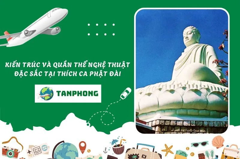 Kiến trúc và quần thể nghệ thuật đặc sắc tại Thích Ca Phật Đài