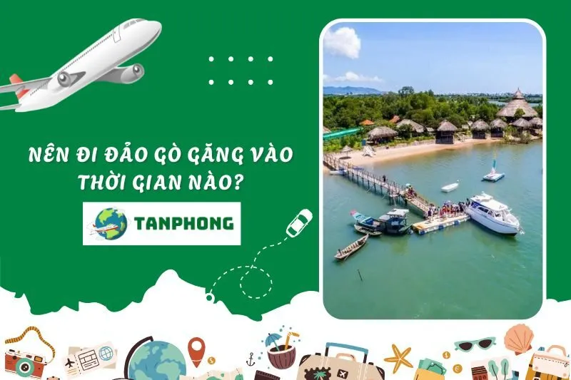Nên đi đảo Gò Găng vào thời gian nào?