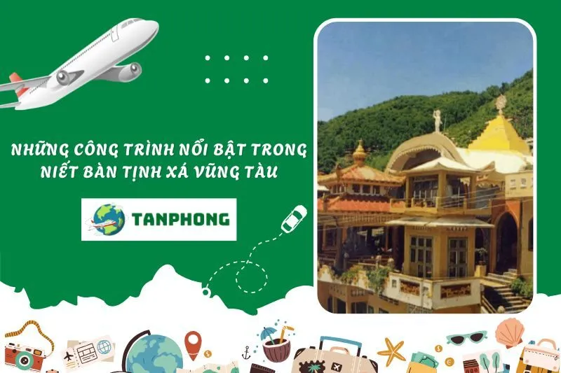 Những Công Trình Nổi Bật Trong Niết Bàn Tịnh Xá Vũng Tàu