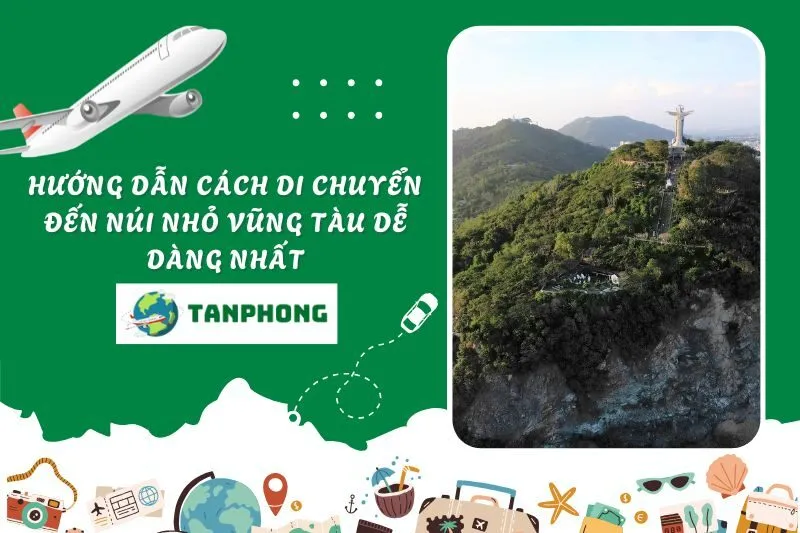 Hướng dẫn cách di chuyển đến Núi Nhỏ Vũng Tàu dễ dàng nhất