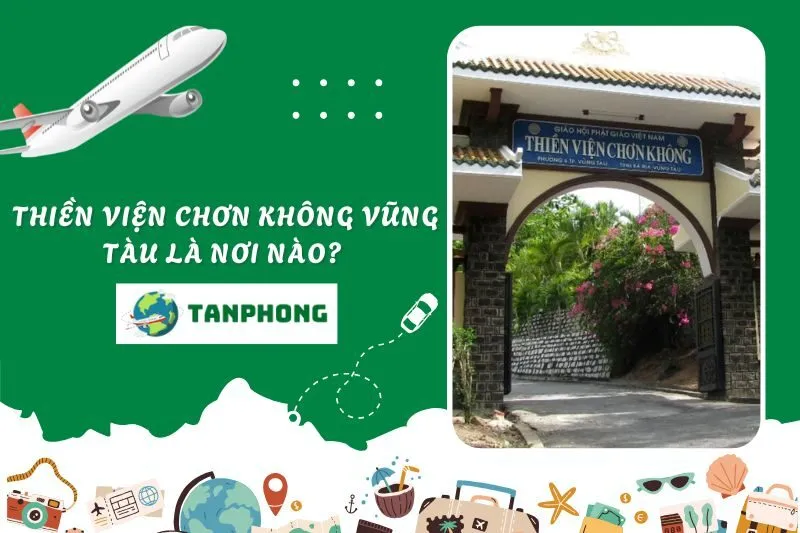 Thiền Viện Chơn Không Vũng Tàu là nơi nào? Có gì đặc biệt khiến nhiều người ghé thăm?