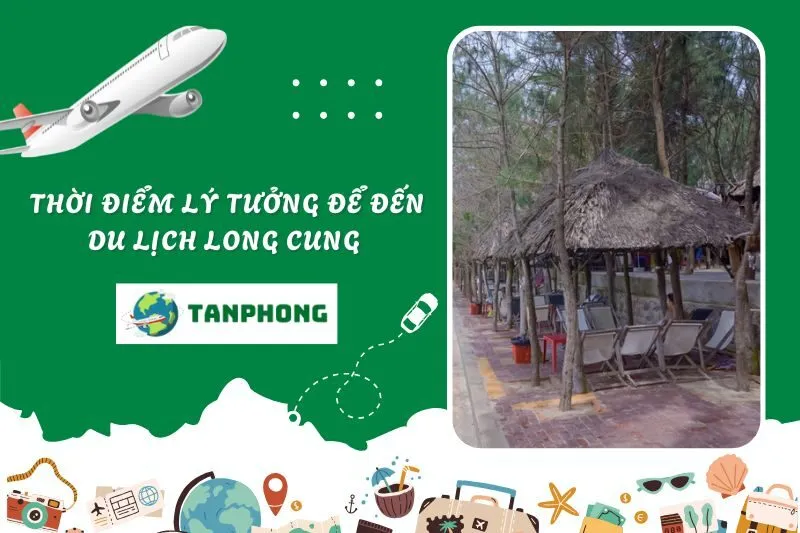 Thời điểm lý tưởng để đến du lịch Long Cung 