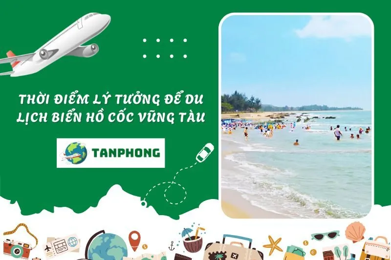 Thời điểm lý tưởng để du lịch biển Hồ Cốc Vũng Tàu