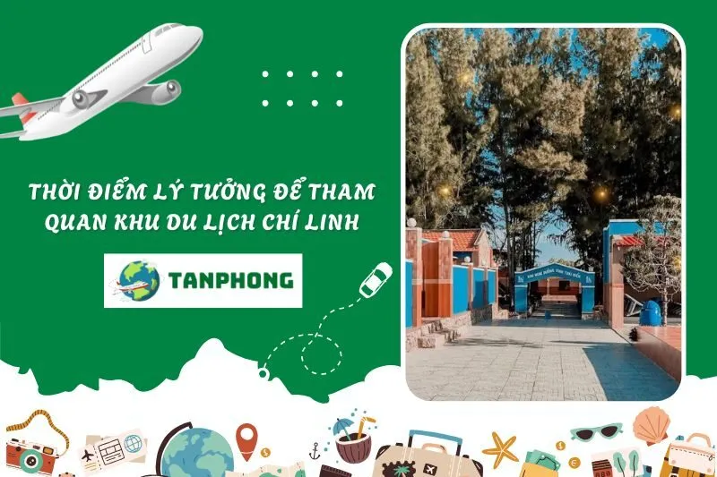 Thời điểm lý tưởng để tham quan Khu du lịch Chí Linh
